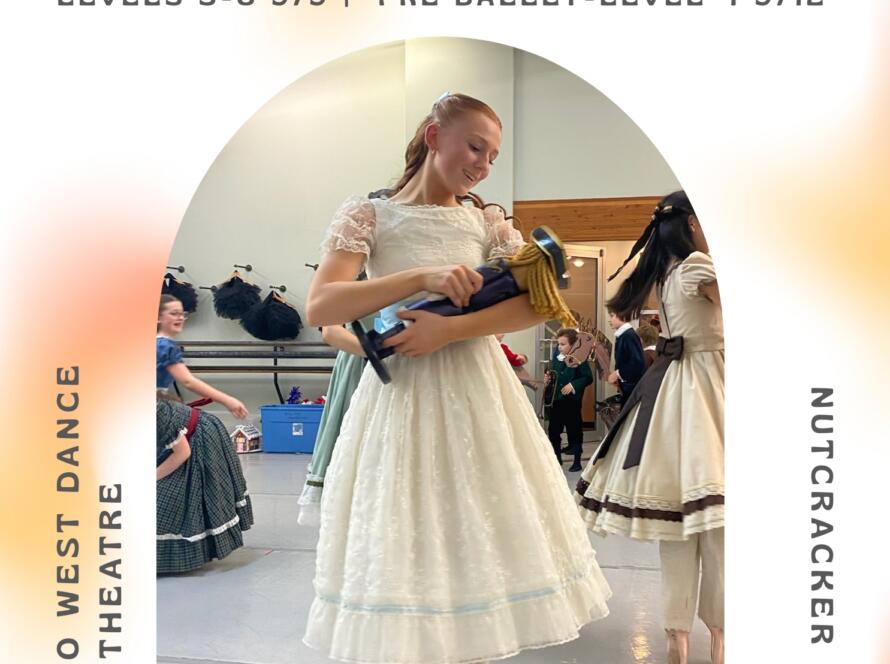 Ballet dancer in costume holding a Nutcracker doll. Studio West Nutcracker auditions are one week away: Levels 5–8 on September 9 and Pre-Ballet–Level 4 on September 12